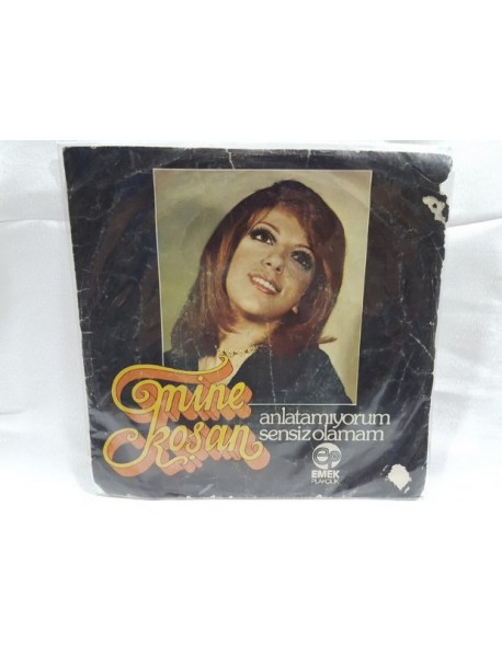 MİNE KOŞAN ANLATAMIYORUM & SENSİZ OLAMAM 45'LİK
