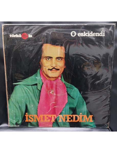 İSMET NEDİM O ESKİDENDİ