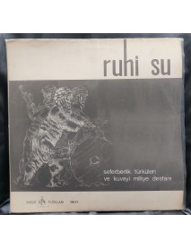 RUHİ SU SEFERBERLİK TÜRKÜLERİ VE KUVAYİ MİLLİYE DESTANI